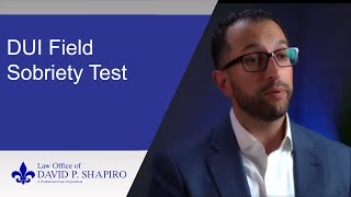 San Diego Criminal Attorney Explains What a DUI Field Sobriety Test Is
