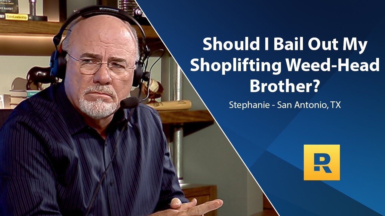 Should I Bail Out My Shoplifting Weed head Brother? Should I Bail Out My Shoplifting Weed head Brother?