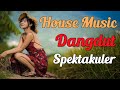 HOUSE MUSIC DANGDUT SPEKTAKULER - FULL BASS DANGDUT HOUSE TERBARU 2020