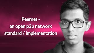 Peernet - an open p2p network standard / implementation | Akilan Selvacoumar | Conf42 Golang 2022