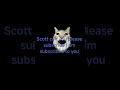 scott can you please subscribe?