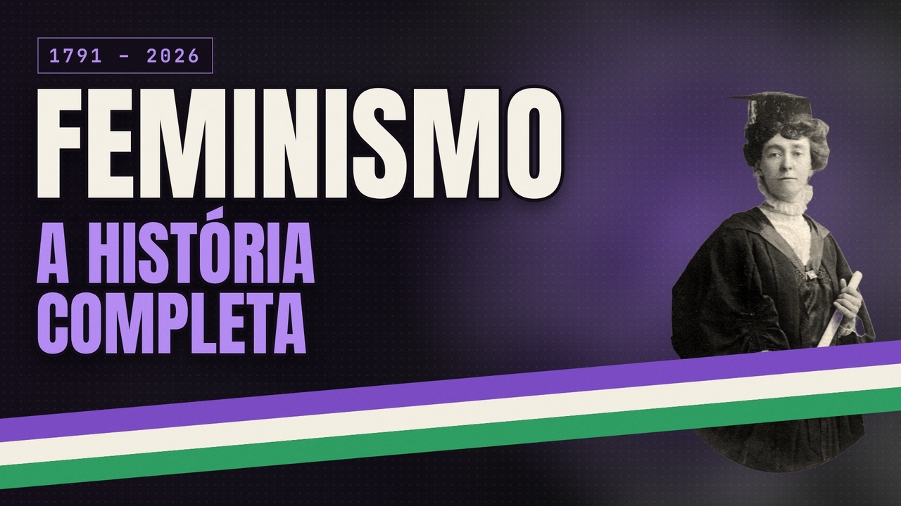 A História Completa do Feminismo: do Voto à Lei Maria da Penha