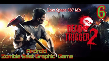 Zombie Best Graphic on Android game# DEAD TRIGGER 2# Low Space 587 Mb# Android game play No : 6