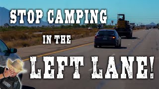 Left lane campers BUSTED!