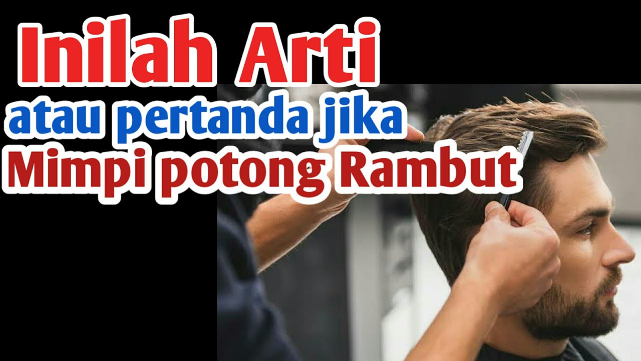  Tafsir  mimpi  inilah arti  atau pertanda jika mimpi  potong  