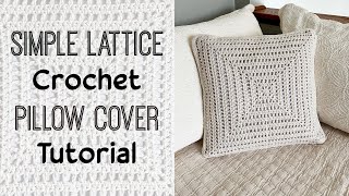 Simple Lattice Crochet Square Pillow Cover Tutorial