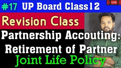 #17RevisionClass: Retirement of Partner- JLP | UP Board 2021 | LiveClass by Vijay Mishra Sir