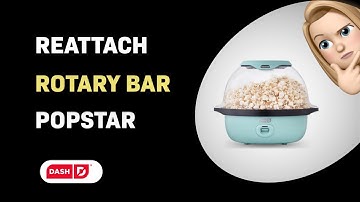 How to Easily Reattach the Rotary Bar on Your Dash SmartStore Stirring Popcorn Popper
