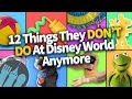 Things They Don't Do at Disney World Anymore