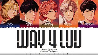 Video thumbnail of "PLAVE (플레이브) - 'WAY 4 LUV' Lyrics [Color Coded_Han_Rom_Eng]"