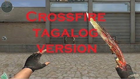 Crossfire PH Tagalog Version