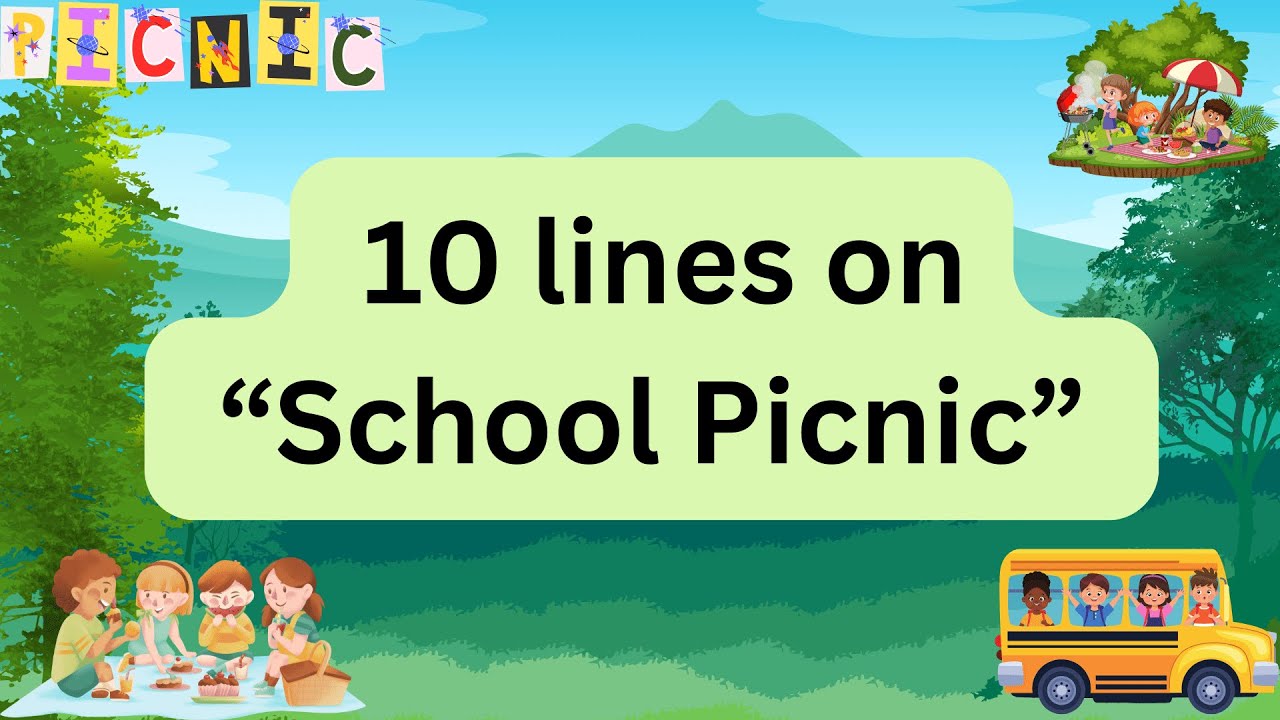 10 Lines On School Picnic | Essay On Picnic In English | Easy Lines On ...