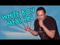 White Boy Mexican (Stand Up Comedy) Funny Video