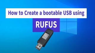 How to create a bootable USB using Rufus