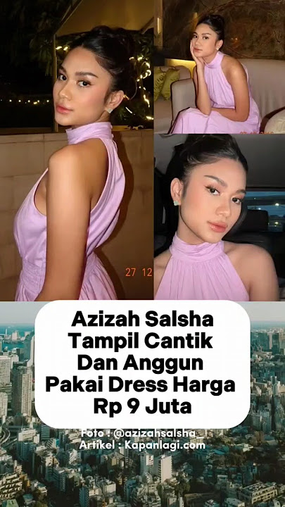 Azizah Salsha Tampil Cantik Dan Anggun Pakai Dress Harga Rp 9 Juta