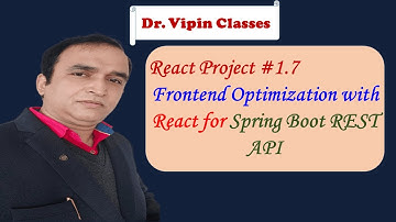 React Project -1.7 | React Frontend Optimization for Spring Boot Backend REST API | Dr Vipin Classes