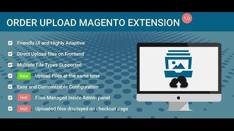 Magento Order Upload Extension - Cmsmart Magento Extensions