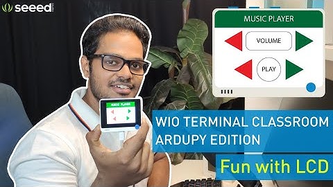 Wio Terminal Classroom with Ardupy #2 | Fun with LCD