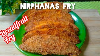 Nirphanas fry | Breadfruit fry | Goan style Nirphanas kapa