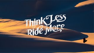 Think Less Ride More