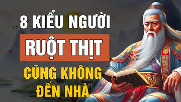 Cổ Nhân Dạy: Dù Có Là Người Thân Hay Họ Hàng 8 Kiểu Người Này Bạn Không Nên Giao Du| Lời Dạy Cổ Nhân