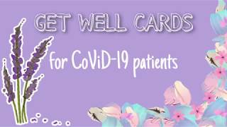 GET WELL CARDS for CoViD-19 patient 💜