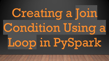 Creating a Join Condition Using a Loop in PySpark