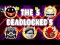 "THE 5 DEADLOCKEDS" !!! - GEOMETRY DASH BETTER AND RANDOM LEVELS