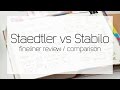 Staedtler vs Stabilo fineliner comparison and review