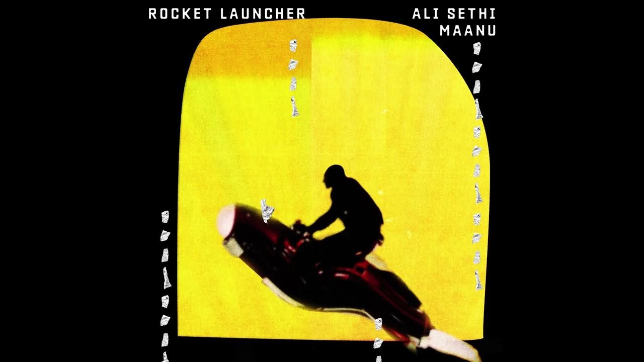 Rocket Launcher | Ali Sethi & Maanu (Official Audio) Rocket Launcher | Ali Sethi & Maanu (Official Audio)