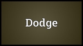 Dodge Meaning