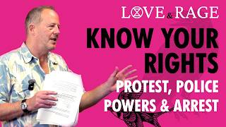 Know Your Rights: Protest, Police Powers & Arrest | Paul Stevens | Love & Rage 2026