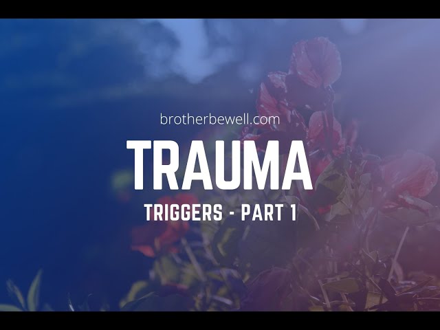 Trauma Triggers - Part 1