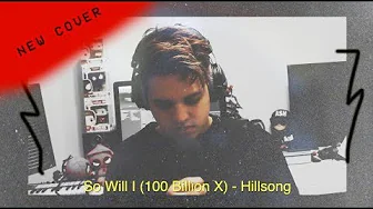 So Will I (100 Billion X) - Hillsong Cover by Alexxander So Will I (100 Billion X) - Hillsong Cover by Alexxander
