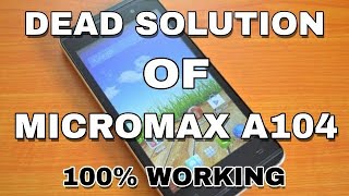 How to solve dead solution of micromax A104 | 100% working| screenshot 3