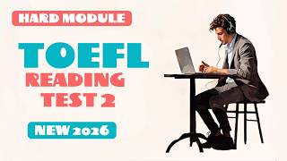 NEW TOEFL 2026 READING Hard Module Test 2 | WITH ANSWERS #toeflreading
