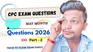 CPC exam 2026 ll May month questions , pattern update 😳 ll Part - 2 #cpc #cpcexam #cpt #exam
