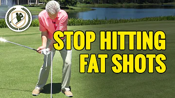 HOW TO STOP HITTING FAT GOLF SHOTS