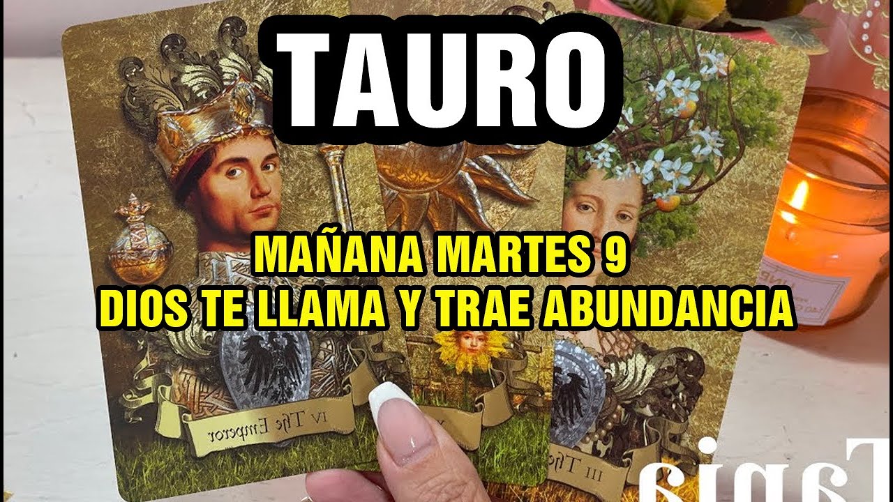 TAURO MAÑANA, MARTES 9 😲 LO QUE VIENE NADIE LO VIVIÓ… DIOS TE ESPERA Y ...