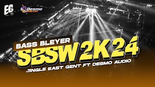 JINGLE DESMO GENK X EAST GENT || MOMENT SBSW 2K24 FULL HD BASS BLAYER