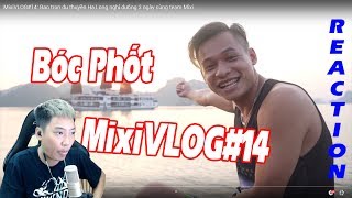 REACTION #3: Bóc Phốt MixiVLOG 14 - 3 ngày 2 đêm trên du thuyền 200 triệu