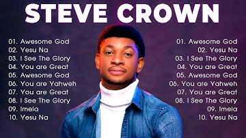 S t e v e C r o w n Greatest Hits  ~ Top Gospel and Worship Music 2022, 2023