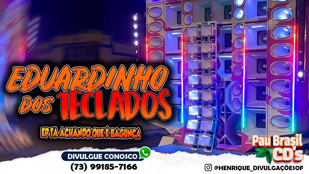 PRA PAREDÃO - EP TA ACHANDO QUE É BAGUNÇA - EDUARDINHO DOS TECLADOS - BREGADEIRA SOM DE PAREDÃO