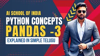 Day-14 |🔥Pandas Part-3 | Python explained in simple Telugu|🔥AI school of India