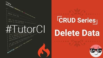 Menghapus Data di Database  - CRUD CodeIgniter 3 [#TutorCI]