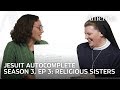 Do religious sisters still wear habits? | Jesuit Autocomplete