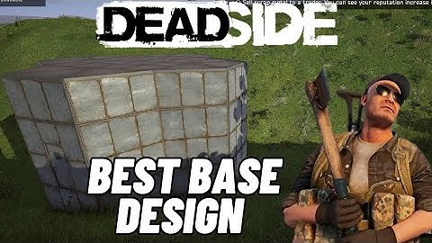 Deadside Super strong base design