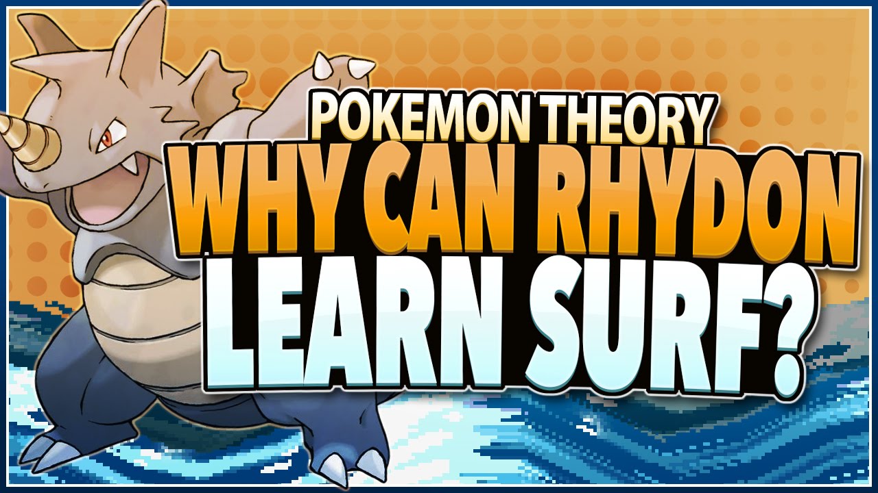 Pokemon Theory Why Can Rhydon Learn Surf Youtube