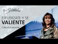Esfuérzate y sé valiente - Consuelo Salazar - 29 Noviembre 2017