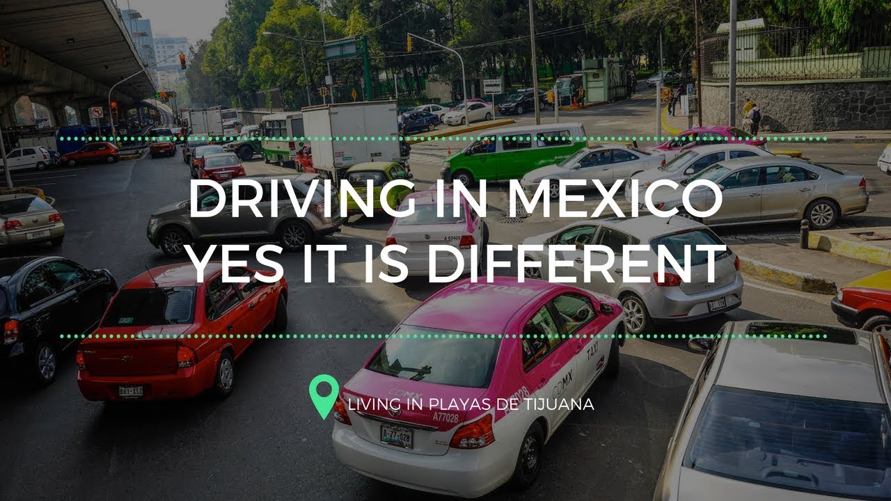 Driving in Mexico Yes it is different to drive in Mexico YouTube